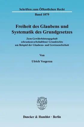 Vosgerau |  Freiheit des Glaubens und Systematik des Grundgesetzes. | Buch |  Sack Fachmedien