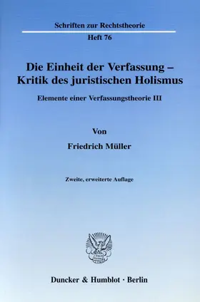 Müller |  Die Einheit der Verfassung - Kritik des juristischen Holismus | Buch |  Sack Fachmedien