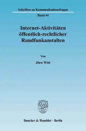 Witt |  Internet-Aktivitäten öffentlich-rechtlicher Rundfunkanstalten | Buch |  Sack Fachmedien