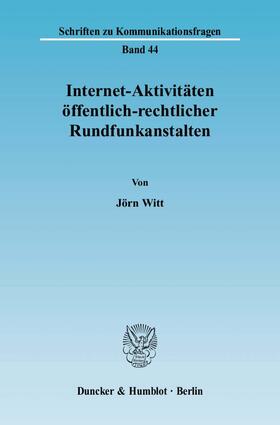 Witt | Internet-Aktivitäten öffentlich-rechtlicher Rundfunkanstalten | Buch | 978-3-428-12435-0 | sack.de