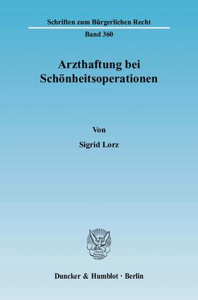Lorz | Arzthaftung bei Schönheitsoperationen | Buch | 978-3-428-12457-2 | sack.de