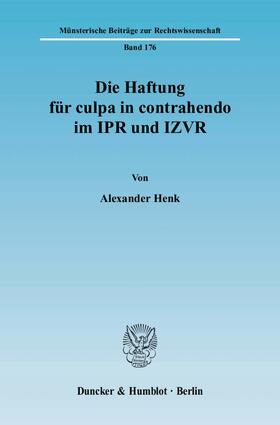 Henk |  Die Haftung für culpa in contrahendo im IPR und IZVR | Buch |  Sack Fachmedien