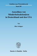 Schöpper |  Ausschluss von Minderheitsaktionären in Deutschland und den USA | Buch |  Sack Fachmedien