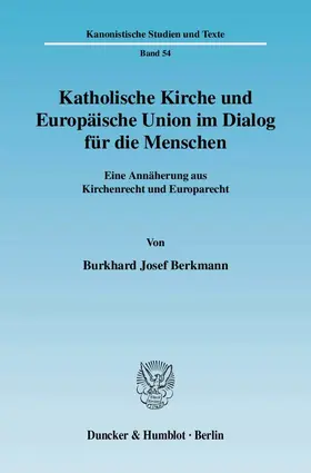Berkmann |  Katholische Kirche und Europäische Union im Dialog für die Menschen. | Buch |  Sack Fachmedien