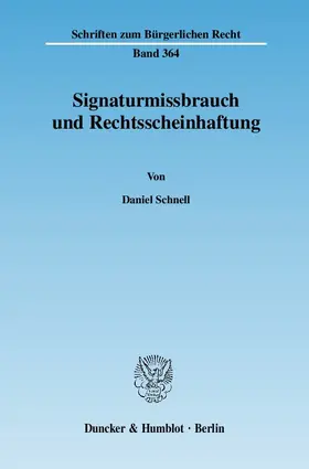 Schnell |  Signaturmissbrauch und Rechtsscheinhaftung. | Buch |  Sack Fachmedien