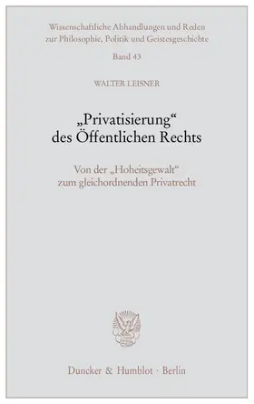 Leisner |  "Privatisierung" des Öffentlichen Rechts. | Buch |  Sack Fachmedien