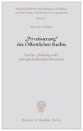 Leisner |  "Privatisierung" des Öffentlichen Rechts | Buch |  Sack Fachmedien