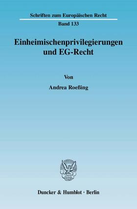 Roeßing | Einheimischenprivilegierungen und EG-Recht | Buch | 978-3-428-12543-2 | sack.de