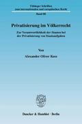 Kees |  Privatisierung im Völkerrecht | Buch |  Sack Fachmedien