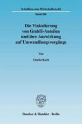 Koch |  Die Vinkulierung von GmbH-Anteilen und ihre Auswirkung auf Umwandlungsvorgänge | Buch |  Sack Fachmedien