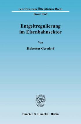 Gersdorf | Gersdorf, H: Entgeltregulierung im Eisenbahnsektor | Buch | 978-3-428-12581-4 | sack.de