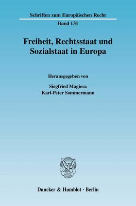 Magiera / Sommermann | Freiheit, Rechtsstaat und Sozialstaat in Europa | Buch | 978-3-428-12584-5 | sack.de