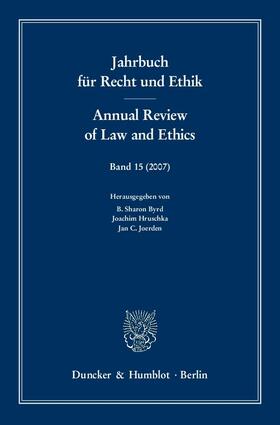 Byrd / Joerden / Hruschka | Jahrbuch für Recht und Ethik / Annual Review of Law and Ethics 15/2007 | Buch | 978-3-428-12610-1 | sack.de