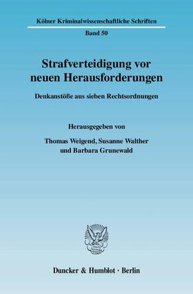 Weigend / Walther / Grunewald | Strafverteidigung vor neuen Herausforderungen | Buch | 978-3-428-12623-1 | sack.de