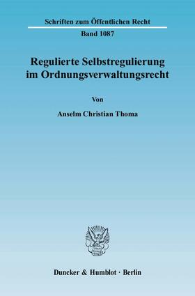 Thoma |  Regulierte Selbstregulierung im Ordnungsverwaltungsrecht | Buch |  Sack Fachmedien