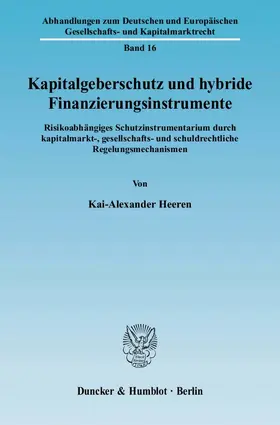 Heeren |  Kapitalgeberschutz und hybride Finanzierungsinstrumente | Buch |  Sack Fachmedien