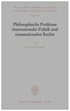 Schmitz |  Philosophische Probleme internationaler Politik und transnationalen Rechts. | Buch |  Sack Fachmedien
