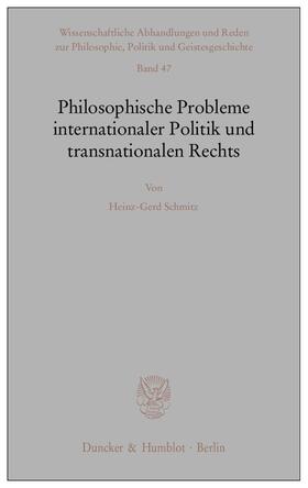 Schmitz | Philosophische Probleme internationaler Politik und transnationalen Rechts | Buch | 978-3-428-12662-0 | sack.de
