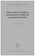 Schmitz |  Philosophische Probleme internationaler Politik und transnationalen Rechts | Buch |  Sack Fachmedien