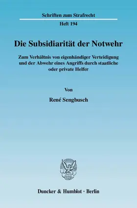 Sengbusch |  Die Subsidiarität der Notwehr. | Buch |  Sack Fachmedien