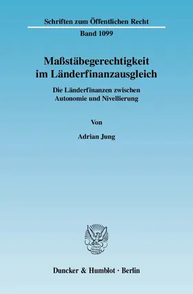 Jung | Maßstäbegerechtigkeit im Länderfinanzausgleich. | Buch | 978-3-428-12673-6 | www.sack.de