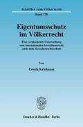 Kriebaum |  Eigentumsschutz im Völkerrecht | Buch |  Sack Fachmedien