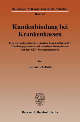 Scheffold | Kundenbindung bei Krankenkassen | Buch | 978-3-428-12704-7 | sack.de