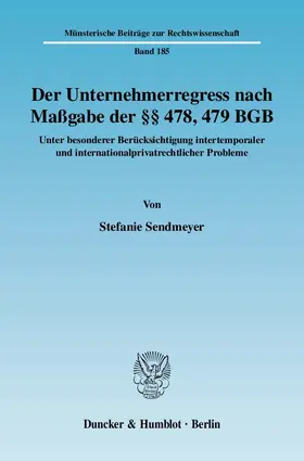 Sendmeyer |  Der Unternehmerregress nach Maßgabe der §§ 478, 479 BGB. | Buch |  Sack Fachmedien