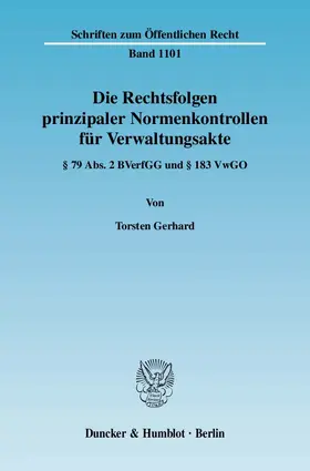 Gerhard |  Die Rechtsfolgen prinzipaler Normenkontrollen für Verwaltungsakte | Buch |  Sack Fachmedien