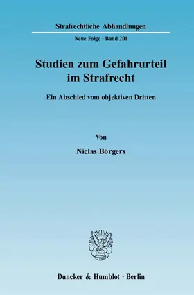 Börgers |  Studien zum Gefahrurteil im Strafrecht. | Buch |  Sack Fachmedien
