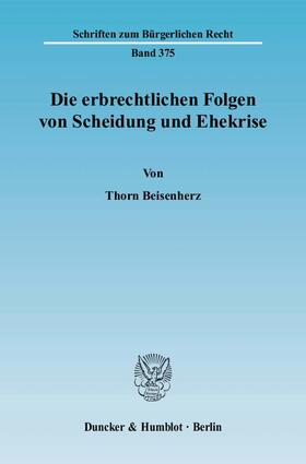 Beisenherz | Die erbrechtlichen Folgen von Scheidung und Ehekrise | Buch | 978-3-428-12752-8 | sack.de