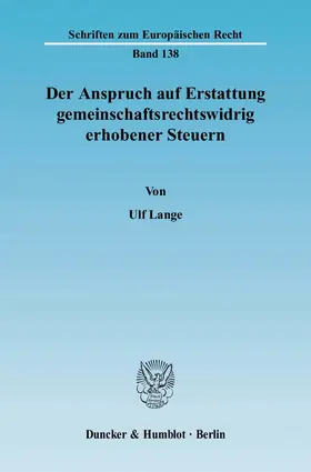 Lange |  Der Anspruch auf Erstattung gemeinschaftsrechtswidrig erhobener Steuern | Buch |  Sack Fachmedien