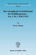 Wipping |  Der europäische Gerichtsstand des Erfüllungsortes - Art. 5 Nr. 1 EuGVVO | Buch |  Sack Fachmedien