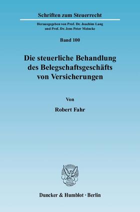 Fahr | Die steuerliche Behandlung des Belegschaftsgeschäfts von Versicherungen. | Buch | 978-3-428-12774-0 | sack.de