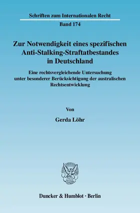 Löhr |  Zur Notwendigkeit eines spezifischen Anti-Stalking-Straftatbestandes in Deutschland | Buch |  Sack Fachmedien