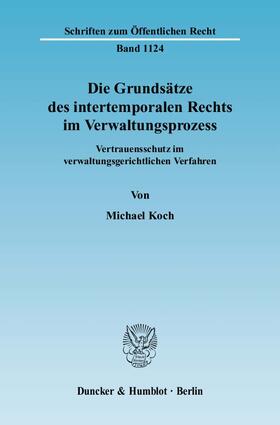 Koch | Die Grundsätze des intertemporalen Rechts im Verwaltungsprozess | Buch | 978-3-428-12832-7 | sack.de