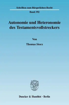Storz |  Autonomie und Heteronomie des Testamentsvollstreckers. | Buch |  Sack Fachmedien