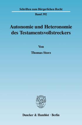 Storz | Autonomie und Heteronomie des Testamentsvollstreckers | Buch | 978-3-428-12836-5 | sack.de