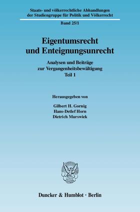 Gornig / Horn / Murswiek | Eigentumsrecht und Enteignungsunrecht | Buch | 978-3-428-12842-6 | sack.de