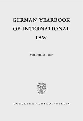 Delbrück / Giegerich / Zimmermann | German Yearbook of International Law /Jahrbuch für Internationales Recht. Vol. 50 (2007) | Buch | 978-3-428-12844-0 | sack.de