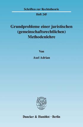 Adrian |  Grundprobleme einer juristischen (gemeinschaftsrechtlichen) Methodenlehre | Buch |  Sack Fachmedien