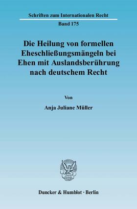 Müller | Die Heilung von formellen Eheschließungsmängeln bei Ehen mit Auslandsberührung nach deutschem Recht | Buch | 978-3-428-12867-9 | sack.de