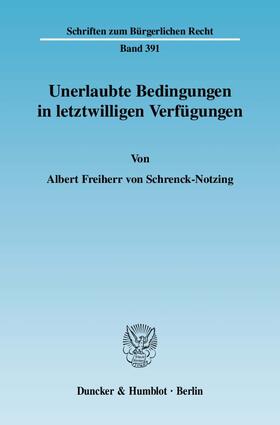 Schrenck-Notzing | Unerlaubte Bedingungen in letztwilligen Verfügungen | Buch | 978-3-428-12911-9 | sack.de