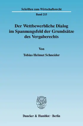 Schneider |  Der Wettbewerbliche Dialog im Spannungsfeld der Grundsätze des Vergaberechts. | Buch |  Sack Fachmedien