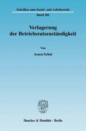 Schul |  Verlagerung der Betriebsratszuständigkeit | Buch |  Sack Fachmedien