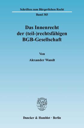Wandt | Das Innenrecht der (teil-)rechtsfähigen BGB-Gesellschaft | Buch | 978-3-428-12936-2 | sack.de