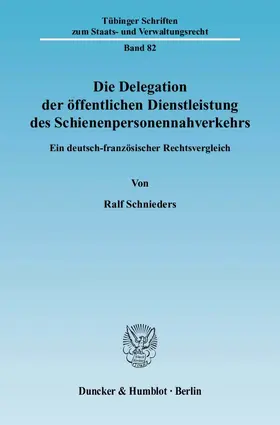 Schnieders |  Die Delegation der öffentlichen Dienstleistung des Schienenpersonennahverkehrs | Buch |  Sack Fachmedien