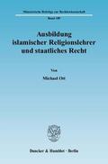 Ott |  Ausbildung islamischer Religionslehrer und staatliches Recht | Buch |  Sack Fachmedien