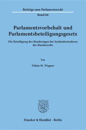 Wagner | Parlamentsvorbehalt und Parlamentsbeteiligungsgesetz. | Buch | 978-3-428-12955-3 | sack.de