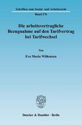 Willemsen |  Die arbeitsvertragliche Bezugnahme auf den Tarifvertrag bei Tarifwechsel | Buch |  Sack Fachmedien